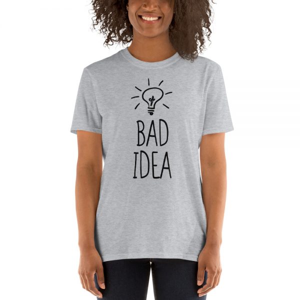 Bad Idea Short-Sleeve Unisex T-Shirt