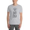 Bad Idea Short-Sleeve Unisex T-Shirt