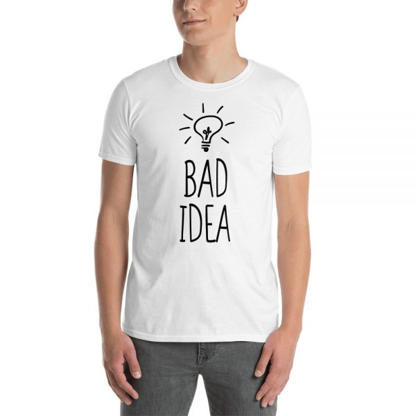 Bad Idea Short-Sleeve Unisex T-Shirt