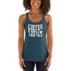 Coffee First Then Talk Women's Racerback Tank