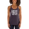 Coffee First Then Talk Women's Racerback Tank