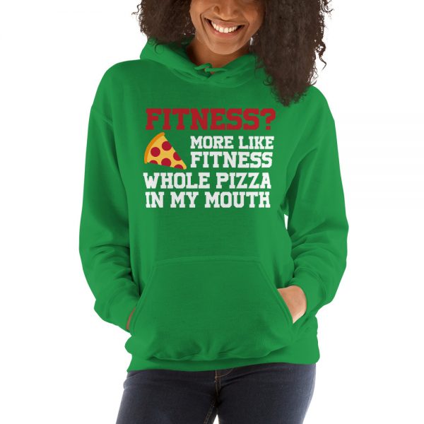 Fitness? More Like Fitness Whole Pizza In My Mouth Unisex Hoodie