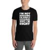 I'm Not Arguing I'm Simply Explaining Why I'm Right Short-Sleeve Unisex T-Shirt