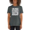 I'm Not Arguing I'm Simply Explaining Why I'm Right Short-Sleeve Unisex T-Shirt