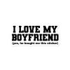I Love My Boyfriend Bubble-free stickers