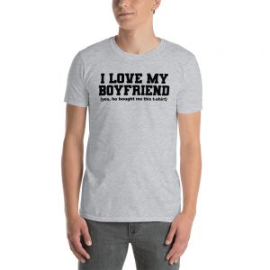 I Love My Boyfriend Short-Sleeve Unisex T-Shirt