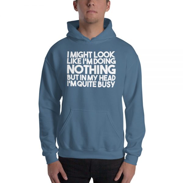 I Might Look Like I'm Doing Nothing Unisex Hoodie