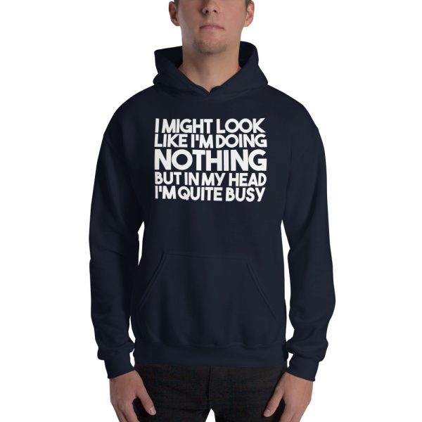 I Might Look Like I'm Doing Nothing Unisex Hoodie