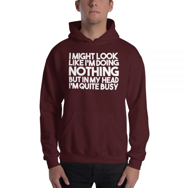 I Might Look Like I'm Doing Nothing Unisex Hoodie