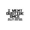 I Went Outside Once Bubble-free stickers