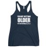 I’m Not Getting Older I’m Becoming A Classic Women's Racerback Tank
