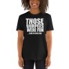 Those Burpees Were Fun Said No One Ever Short-Sleeve Unisex T-Shirt