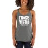 Those Burpees Were Fun Said No One Ever Women's Racerback Tank