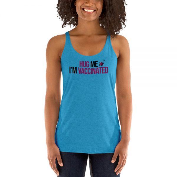 Hug Me I'm Vaccinated Women's Racerback Tank
