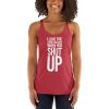 I Love The Sound You Make When You Shut Up Women's Racerback Tank