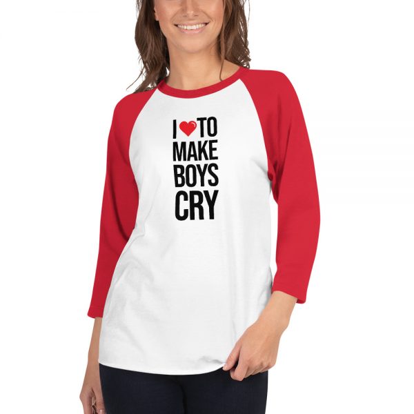 I Love To Make Boys Cry 3/4 sleeve raglan shirt