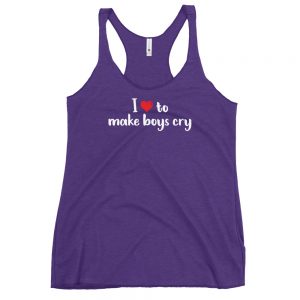 I Love To Make Boys Cry Women's Racerback Tank