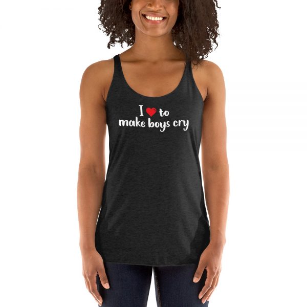 I Love To Make Boys Cry Women's Racerback Tank