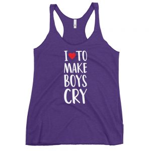 I Love To Make Boys Cry Women's Racerback Tank