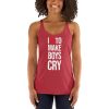 I Love To Make Boys Cry Women's Racerback Tank