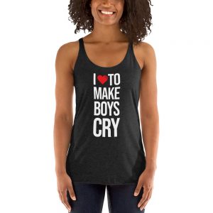 I Love To Make Boys Cry Women's Racerback Tank