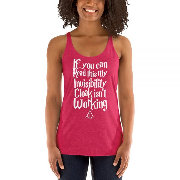 If You Can Read This My Invisibility Cloak Isn't Working Women's Racerback Tank