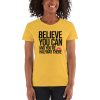Believe You Can And You're Halfway There Women's short sleeve t-shirt