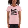 Believe You Can And You're Halfway There Women's short sleeve t-shirt