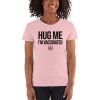 Hug Me I'm Vaccinated Women's short sleeve t-shirt