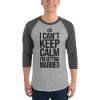 I Can’t Keep Calm I'm Getting Married 3/4 sleeve raglan shirt