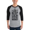 I Can’t Keep Calm I'm Getting Married 3/4 sleeve raglan shirt
