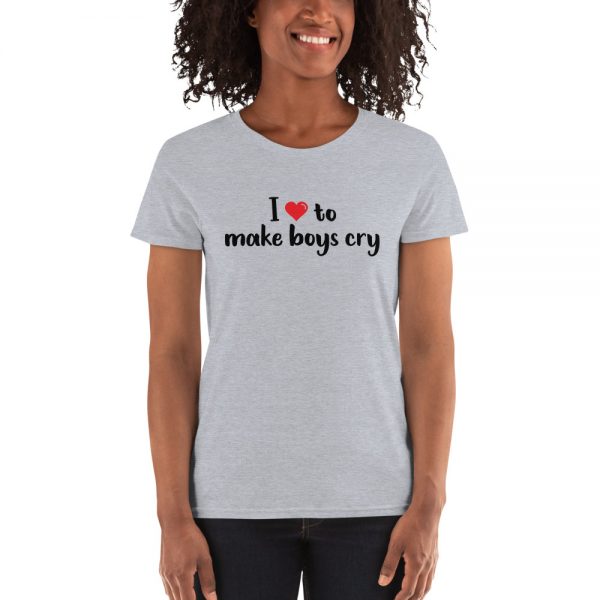 I Love To Make Boys Cry Women's short sleeve t-shirt