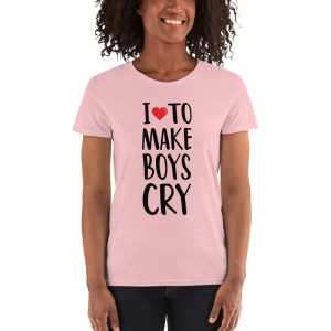 I Love To Make Boys Cry Women's short sleeve t-shirt