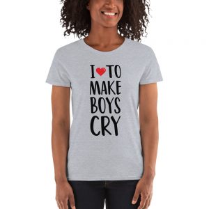 I Love To Make Boys Cry Women's short sleeve t-shirt