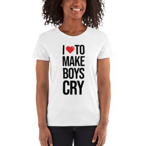 I Love To Make Boys Cry Women's short sleeve t-shirt