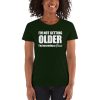 I’m Not Getting Older I’m Becoming A Classic Women's short sleeve t-shirt