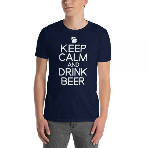 Keep Calm And Drink Beer Short-Sleeve Unisex T-Shirt