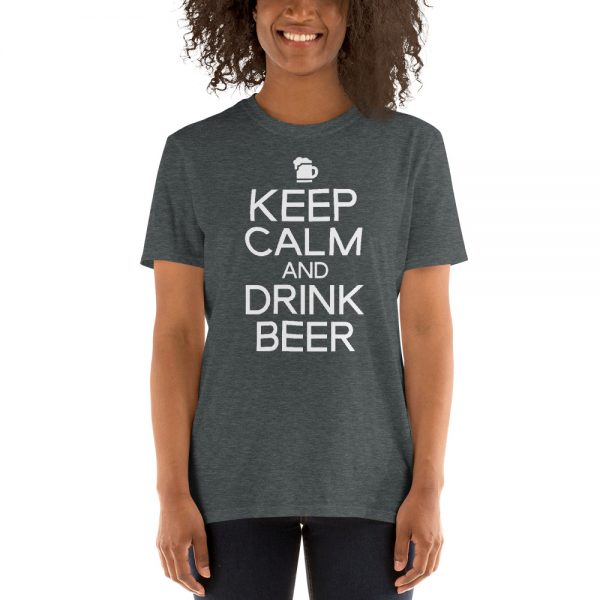Keep Calm And Drink Beer Short-Sleeve Unisex T-Shirt