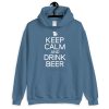 Keep Calm And Drink Beer Unisex Hoodie