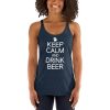 Keep Calm And Drink Beer Women's Racerback Tank