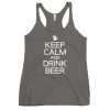 Keep Calm And Drink Beer Women's Racerback Tank