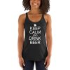 Keep Calm And Drink Beer Women's Racerback Tank