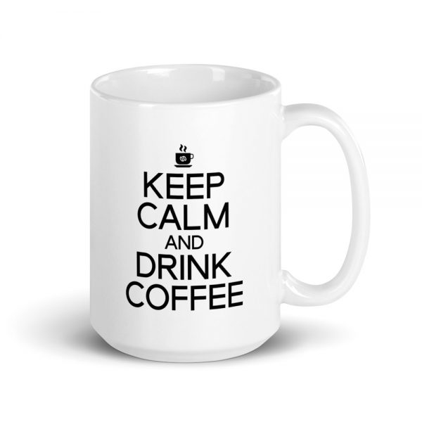 Keep Calm And Drink Coffee Mug