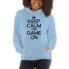 Keep Calm And Game On  Unisex Hoodie