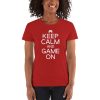 Keep Calm And Game On Women's short sleeve t-shirt