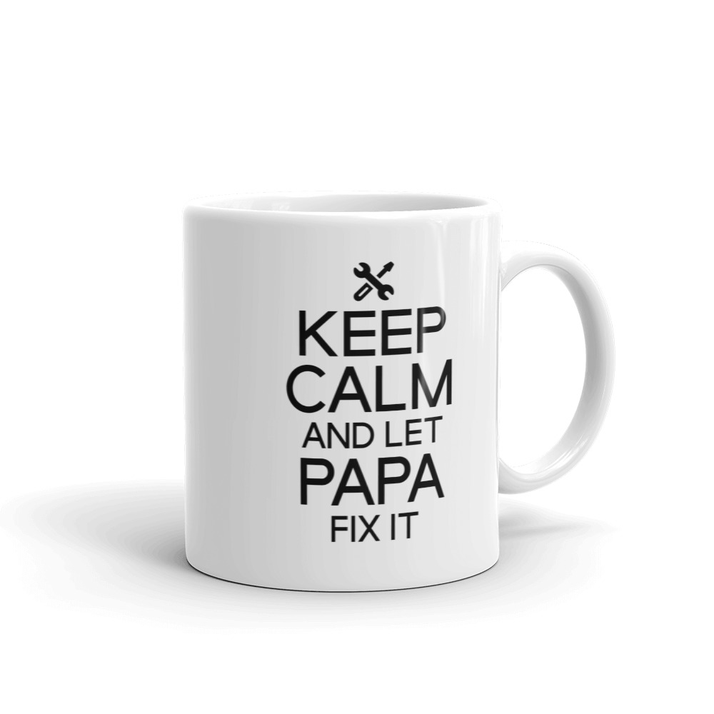 Keep Calm Papa Will Fix It Mug Coffee Mug Tea Mug Hot 