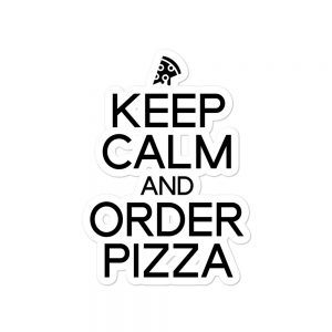 Keep Calm And Order Pizza Bubble-free stickers
