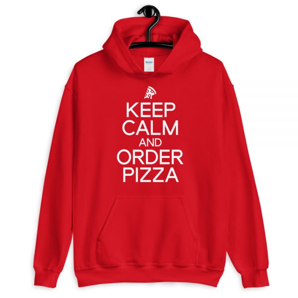 Keep Calm And Order Pizza  Unisex Hoodie