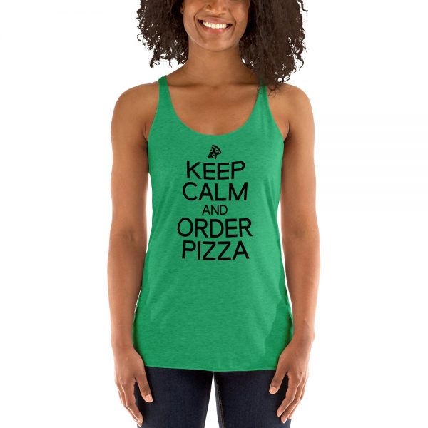 Keep Calm And Order Pizza Women's Racerback Tank
