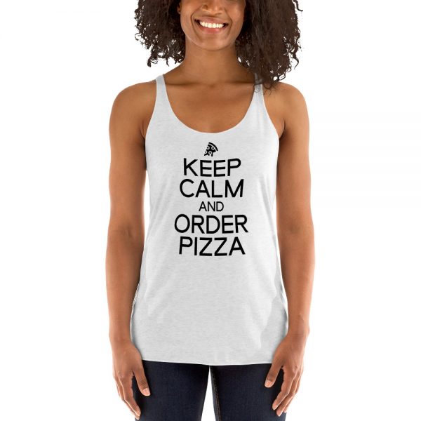 Keep Calm And Order Pizza Women's Racerback Tank